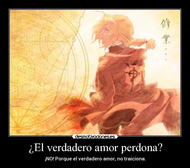 ¿El verdadero amor perdona? - ¡NO! Porque el verdadero amor, no traiciona.