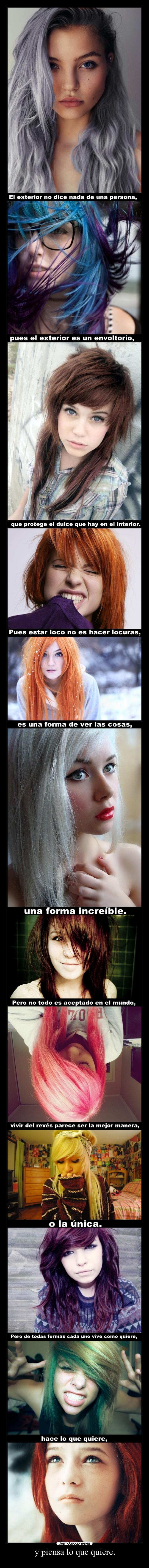 y piensa lo que quiere. -