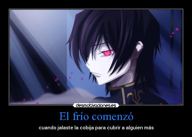 El frío comenzó - cuando jalaste la cobija para cubrir a alguien más