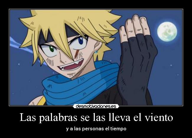 Las palabras se las lleva el viento - y a las personas el tiempo