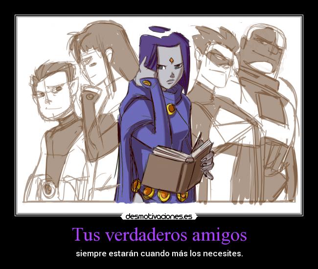 Tus verdaderos amigos -