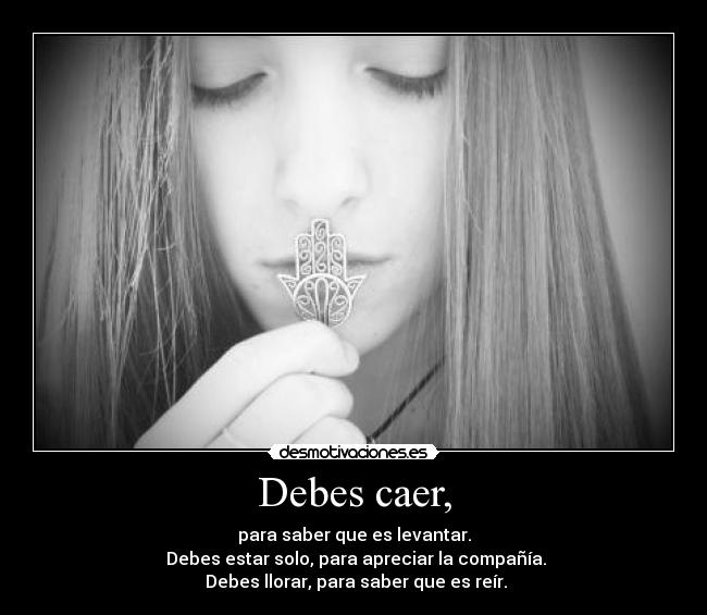 Debes caer, - 