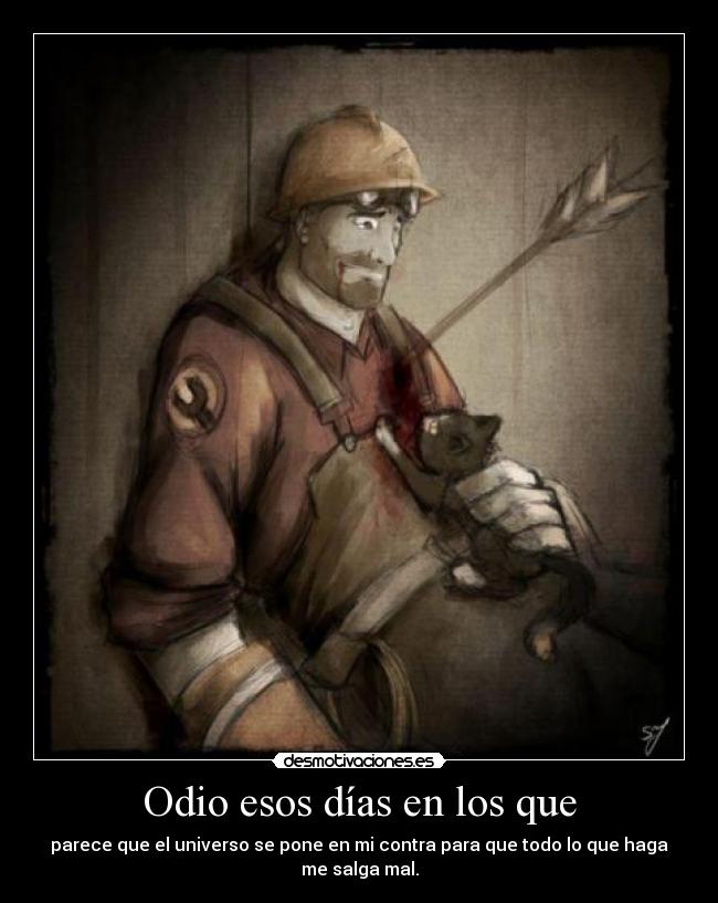 Odio esos días en los que -