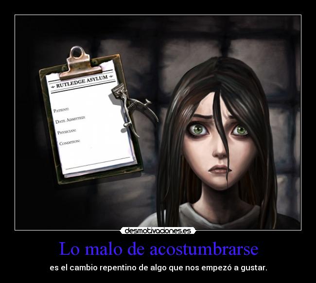 Lo malo de acostumbrarse -