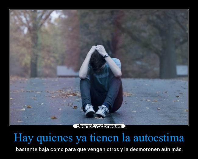 Hay quienes ya tienen la autoestima - 