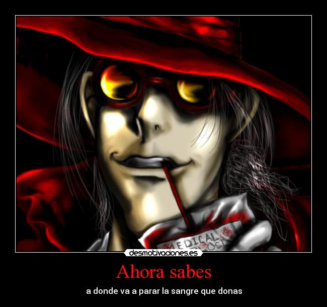 carteles alucardo loquillo hellsing sangre desmotivaciones