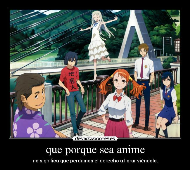 que porque sea anime -