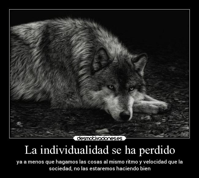 La individualidad se ha perdido - 