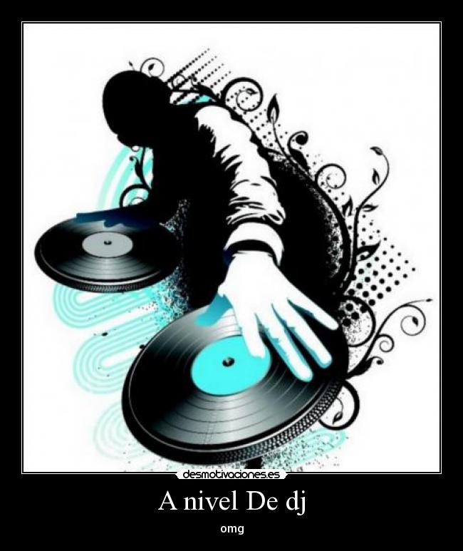 A nivel De dj - 