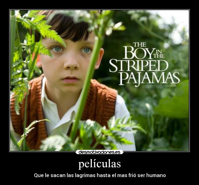 películas - Que le sacan las lagrimas hasta el mas frió ser humano
