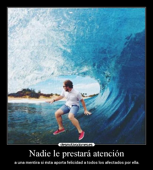 Nadie le prestará atención -