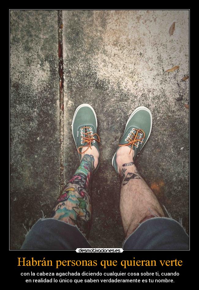 Habrán personas que quieran verte -