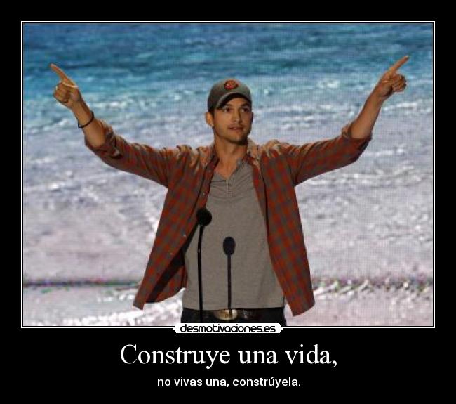 carteles vida discurso ashton kutcher desmotivaciones