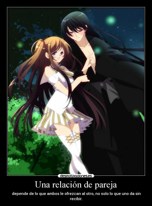 Una relación de pareja - depende de lo que ambos le ofrezcan al otro, no solo lo que uno da sin recibir.