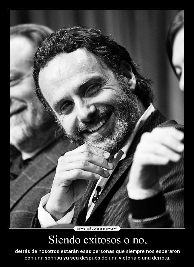 Siendo exitosos o no, -