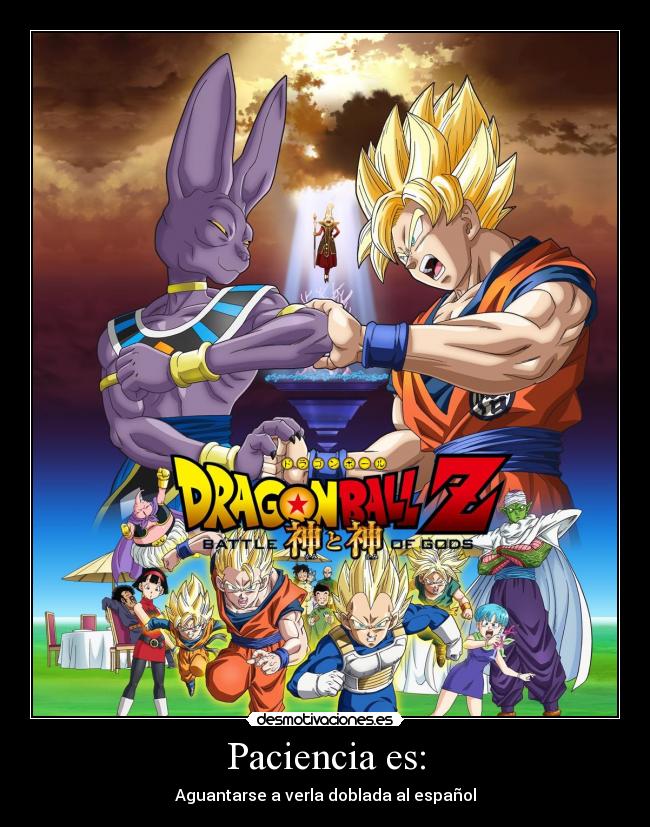 Paciencia es: - Aguantarse a verla doblada al español
