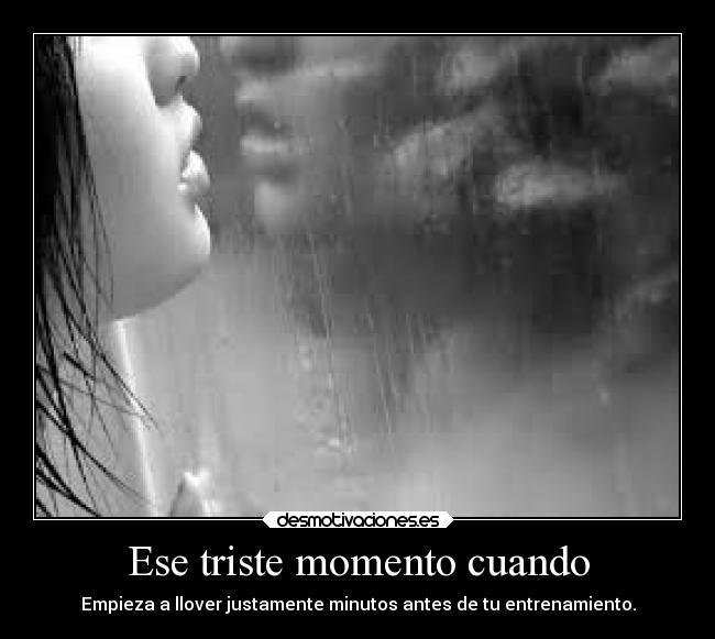 Ese triste momento cuando - 