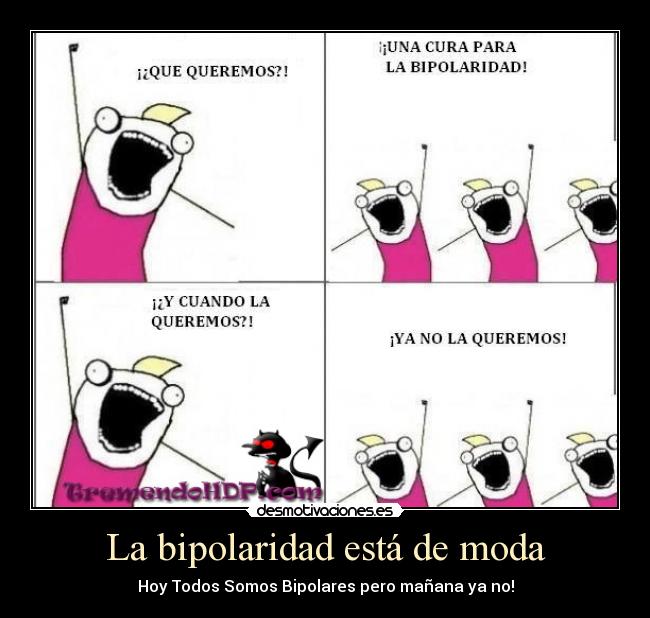 La bipolaridad está de moda -