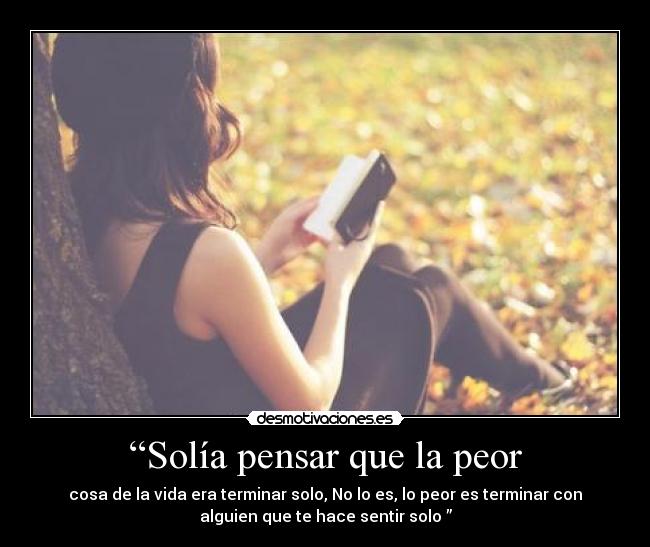 “Solía pensar que la peor -