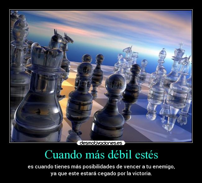 Cuando más débil estés -