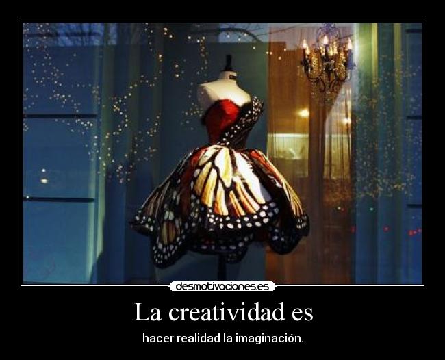 La creatividad es -