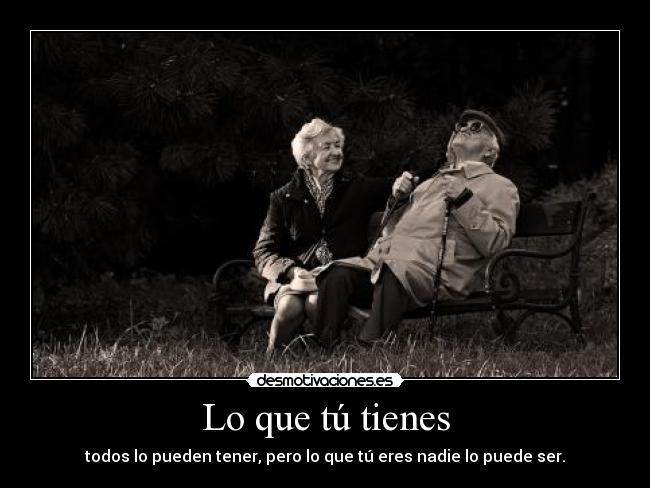 Lo que tú tienes -