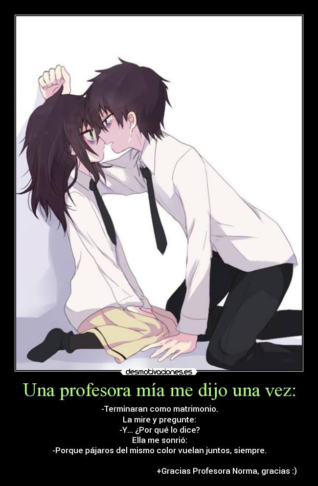 Una profesora mía me dijo una vez: - 