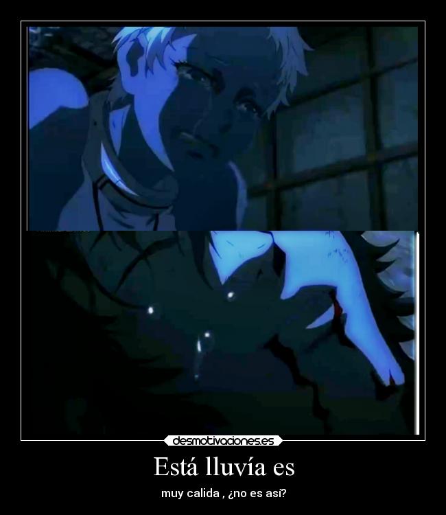 Está lluvía es - muy calida , ¿no es así?