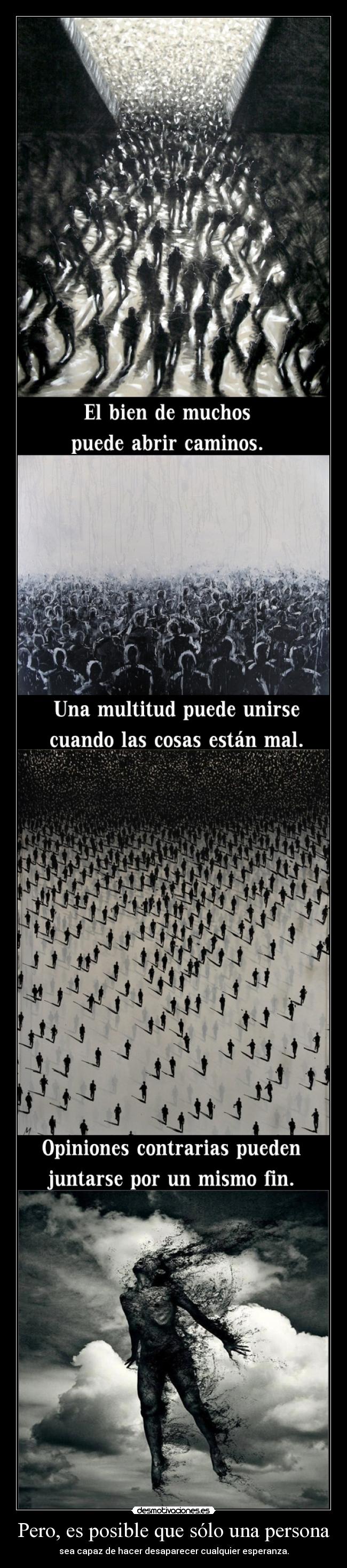 Pero, es posible que sólo una persona - sea capaz de hacer desaparecer cualquier esperanza.