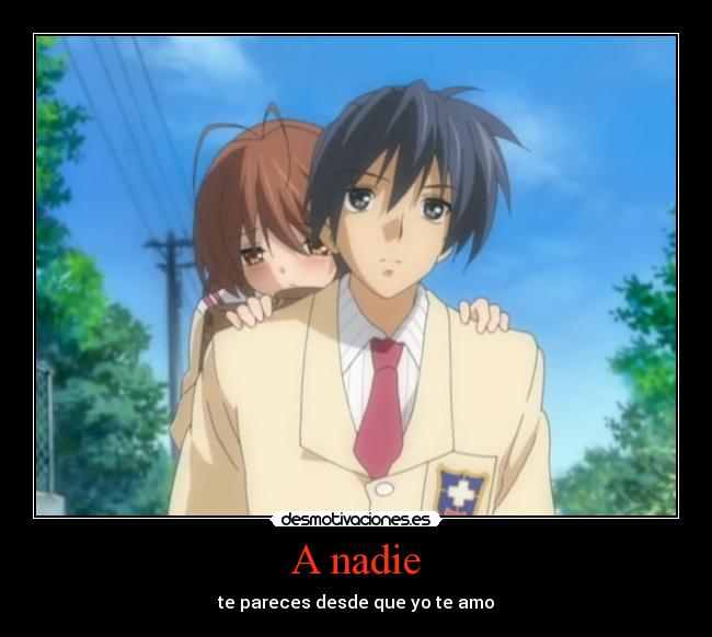 A nadie - te pareces desde que yo te amo