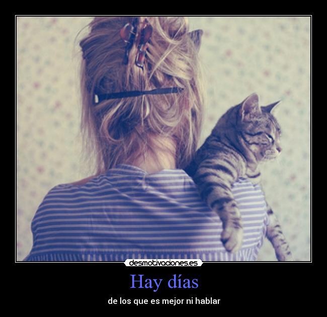 Hay días - de los que es mejor ni hablar