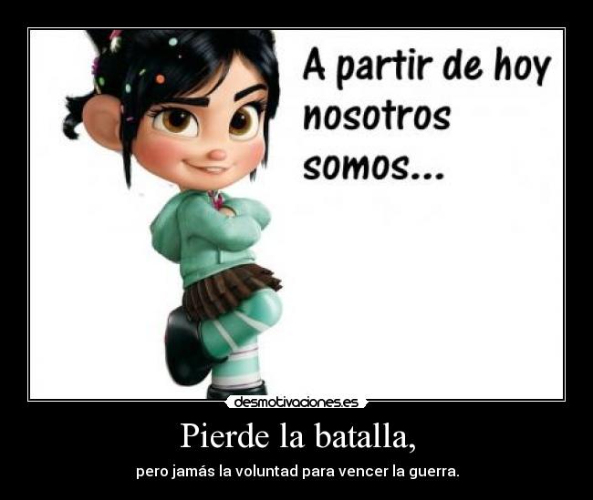 Pierde la batalla, -