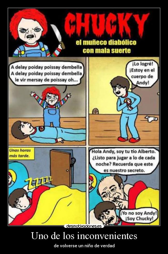 Uno de los inconvenientes - de volverse un niño de verdad