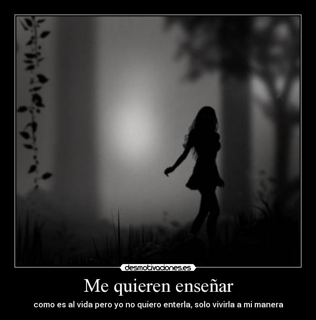 Me quieren enseñar -