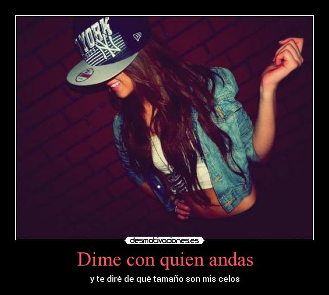 Dime con quien andas - y te diré de qué tamaño son mis celos