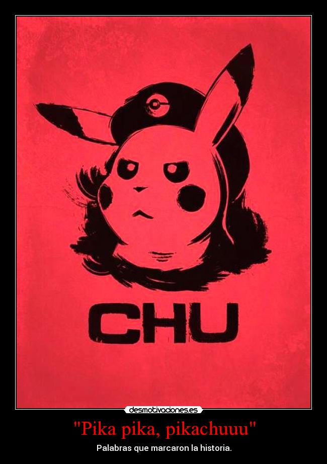 Pika pika, pikachuuu - Palabras que marcaron la historia.