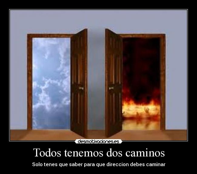 Todos tenemos dos caminos -