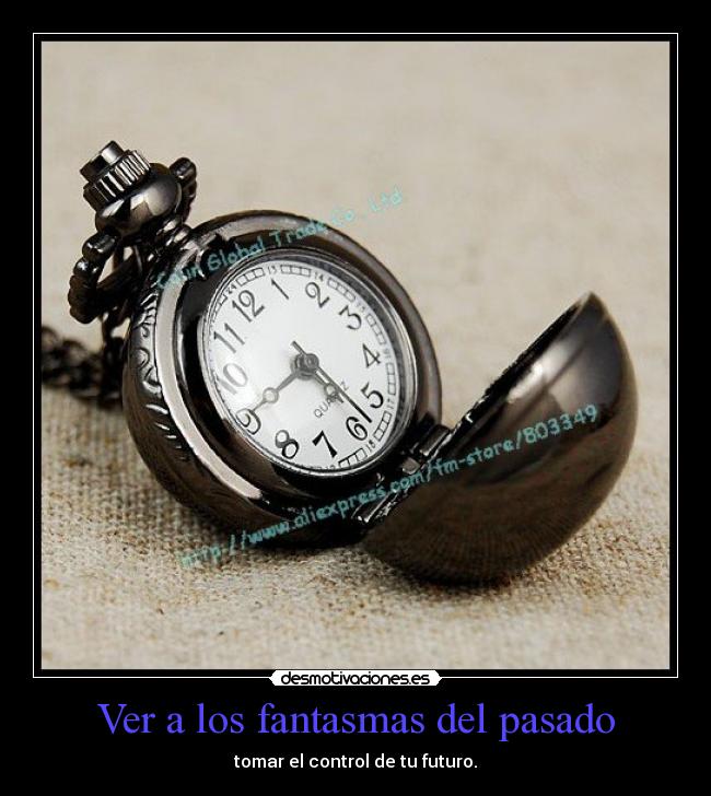 Ver a los fantasmas del pasado - tomar el control de tu futuro.