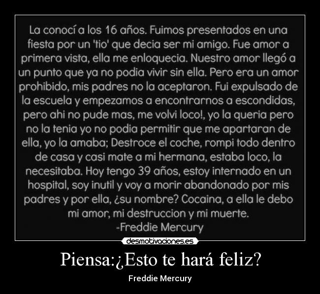 Piensa:¿Esto te hará feliz? - Freddie Mercury