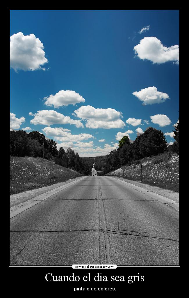 Cuando el dia sea gris -