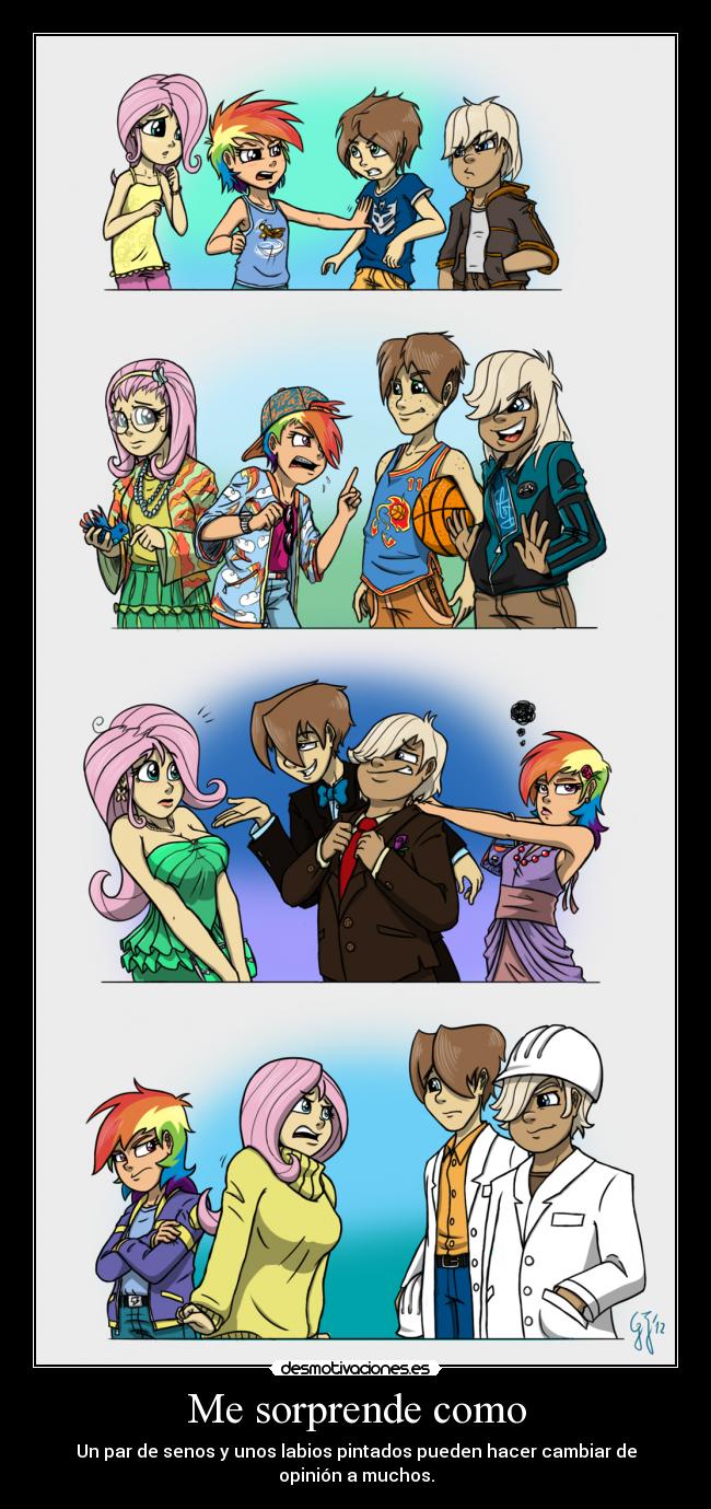 Me sorprende como - Un par de senos y unos labios pintados pueden hacer cambiar de
opinión a muchos.