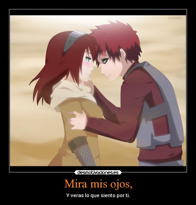 Mira mis ojos, - Y veras lo que siento por ti.