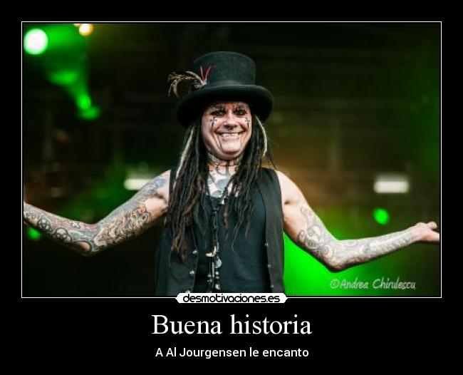 Buena historia - A Al Jourgensen le encanto