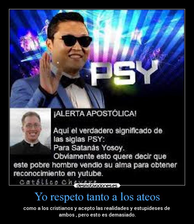Yo respeto tanto a los ateos -