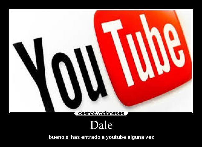 Dale -