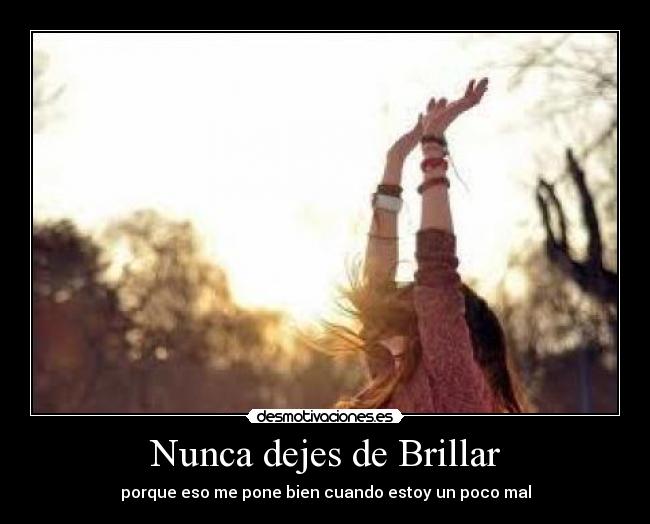 Nunca dejes de Brillar -