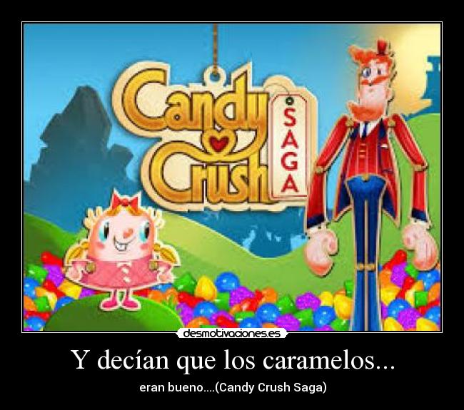 Y decían que los caramelos... -