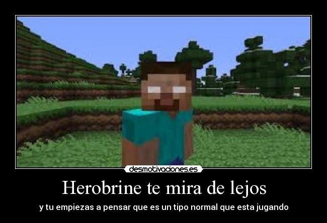 Herobrine te mira de lejos - y tu empiezas a pensar que es un tipo normal que esta jugando