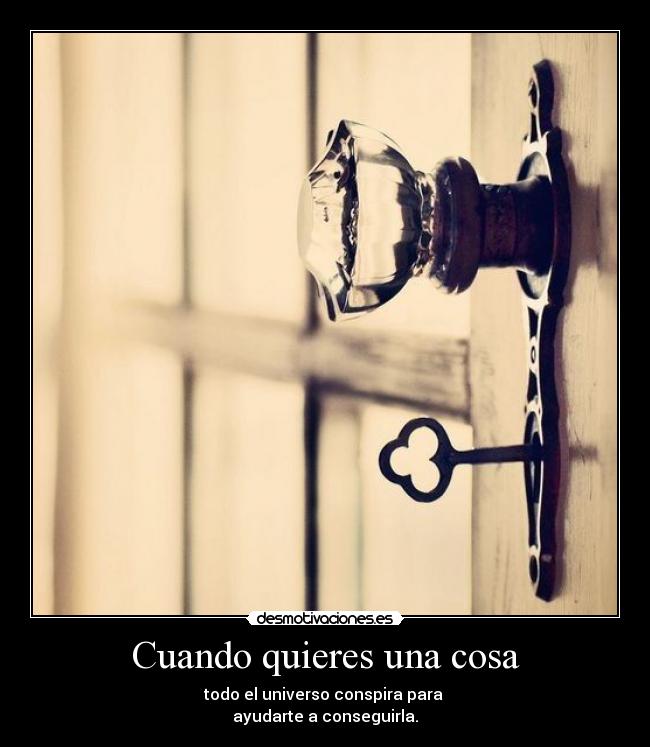 Cuando quieres una cosa -