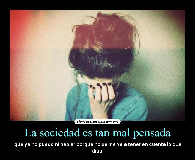 La sociedad es tan mal pensada - 